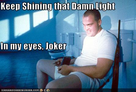 Keep Shining That Damn Light In My Eyes Joker Pop Culture Funny Celebrity Pictures