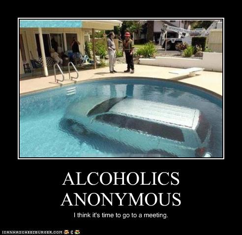 ALCOHOLICS ANONYMOUS - Cheezburger - Funny Memes  Funny 