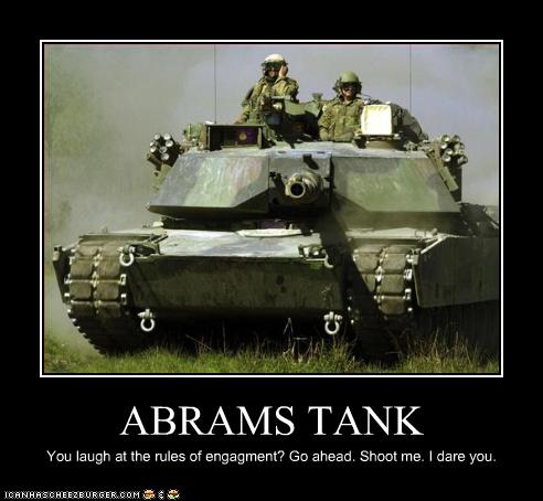 ABRAMS TANK - Cheezburger - Funny Memes | Funny Pictures