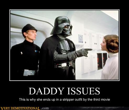 DADDY ISSUES Very Demotivational Demotivational Posters Very Demotivational Funny