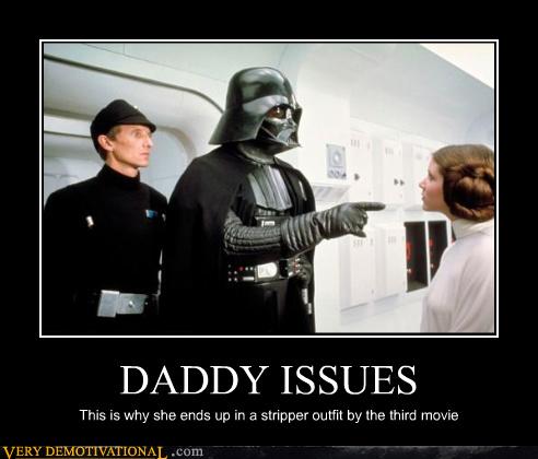 daddy-issues-darth-vader-just-kidding-relax-princess-leia-star-wars-strippers-3533226496