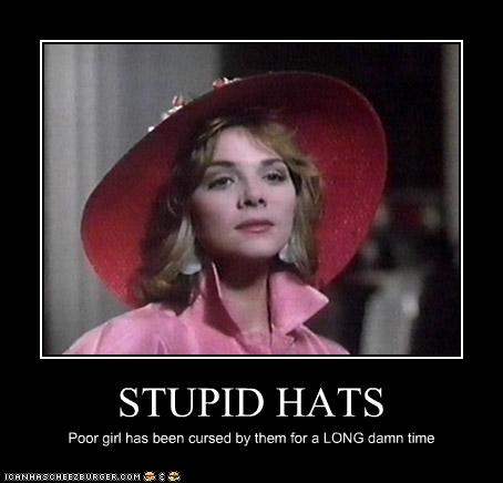 stupid hats