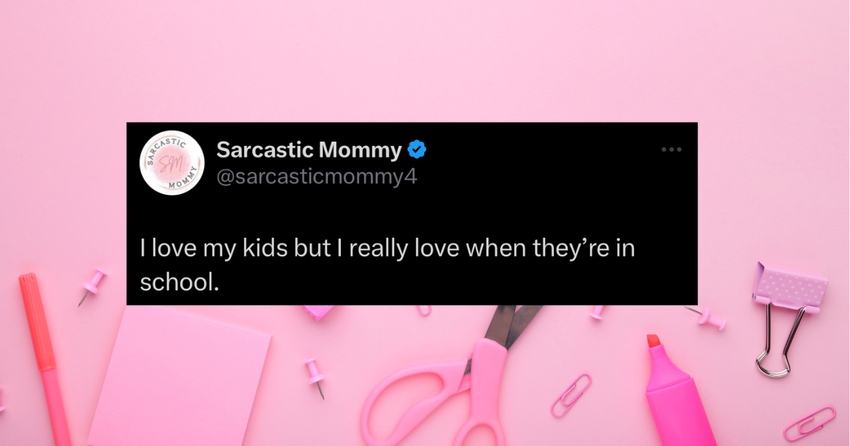 25 Tweets for Moms Who Are More Excited for Back to School Than Their ...