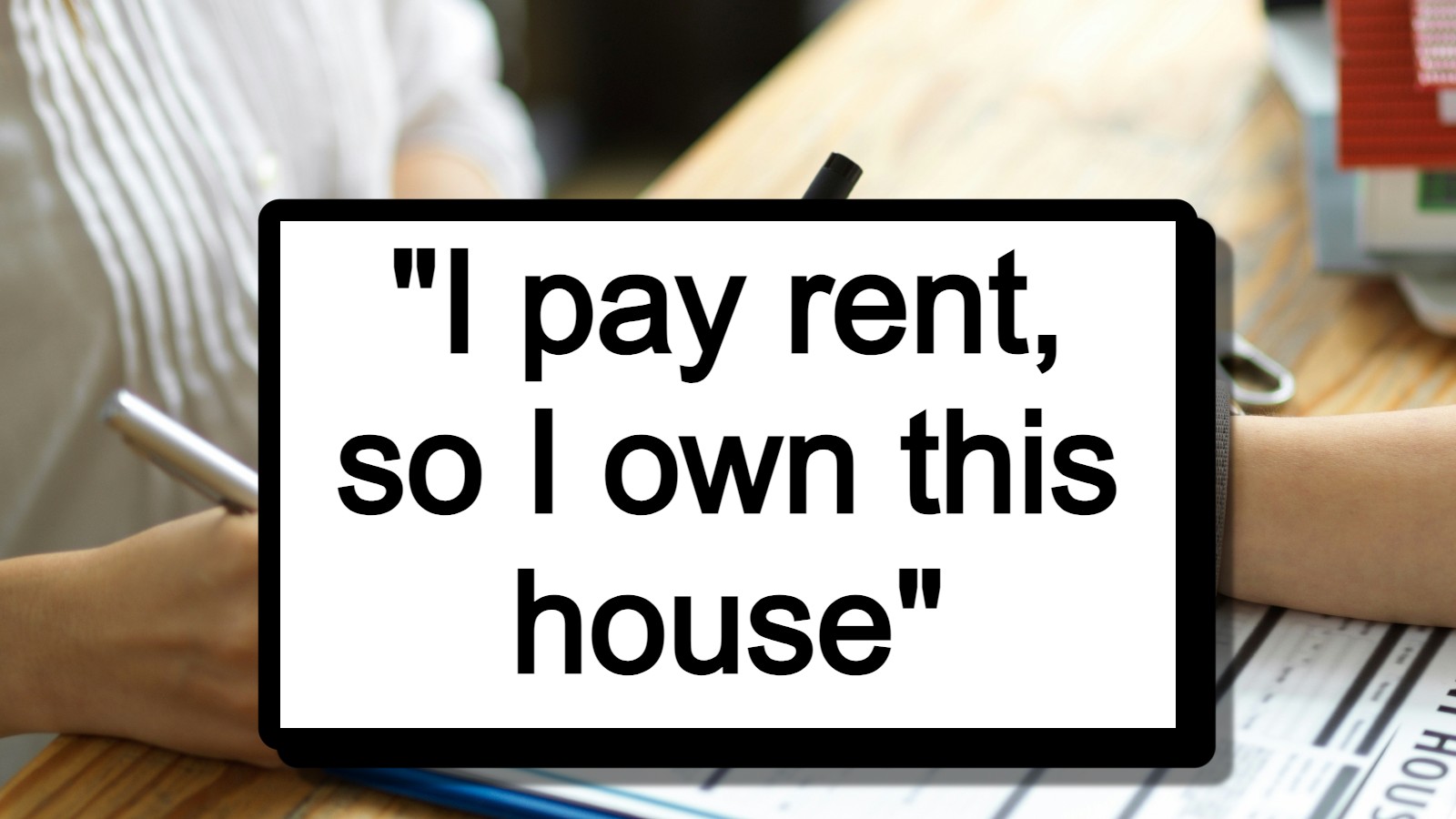 Karen tries to claim ownership of the place she has been renting for 20