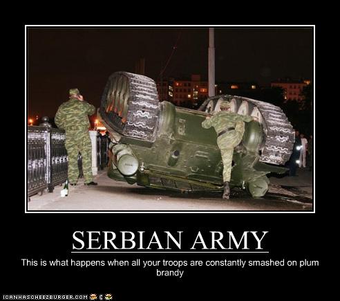 SERBIAN ARMY - Cheezburger - Funny Memes | Funny Pictures