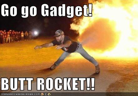 Free Dating Sites >> Go go Gadget! BUTT ROCKET!! - Cheezburger - Funny Memes | Funny Pictures Free Dating Sites >> Go go Gadget! BUTT ROCKET!! - Cheezburger - Funny Memes | Funny Pictures