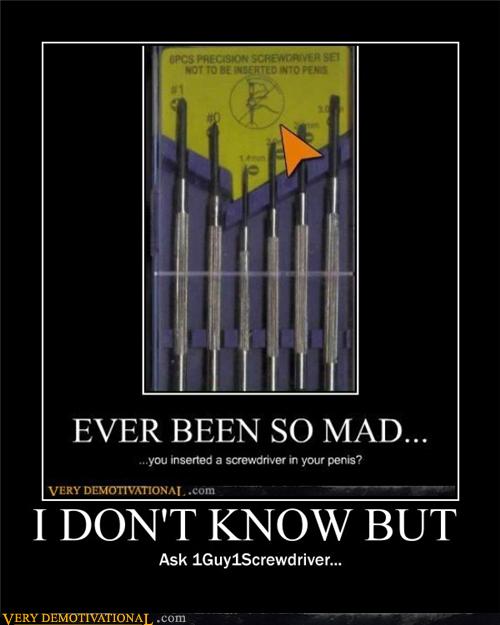 Very Demotivational screwdriver Very Demotivational Posters Start