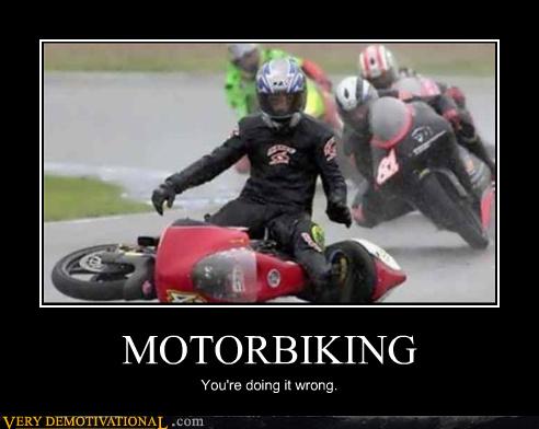 MOTORBIKING - Very Demotivational - Demotivational Posters | Very ...