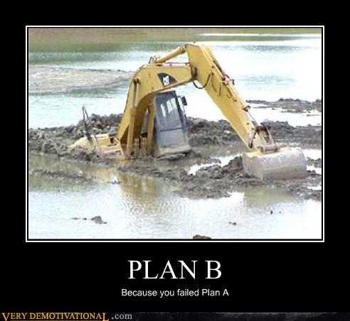 PLAN B - Very Demotivational - Demotivational Posters | Very ...