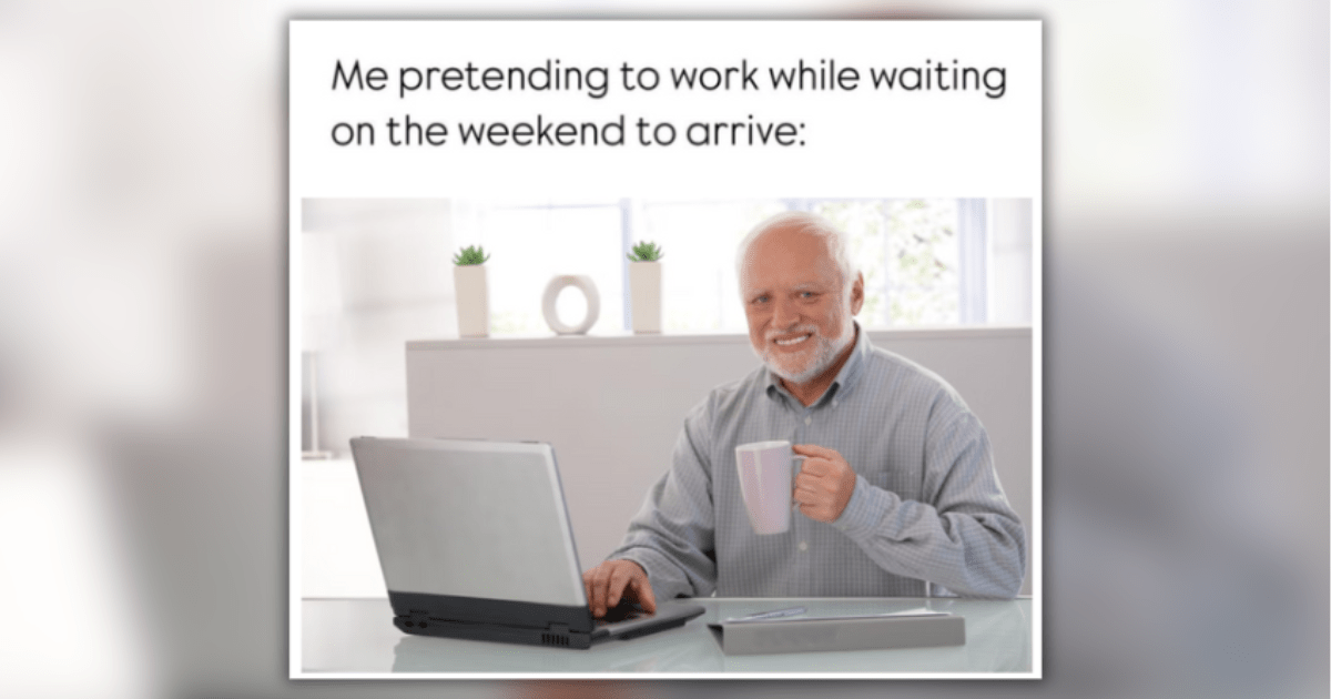 25 Witty Work Memes to Hold You and Your Work Bestie Over Till the Weekend