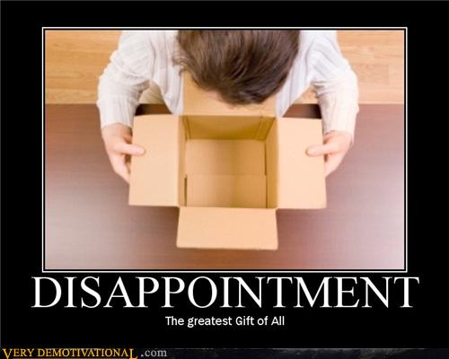 DISAPPOINTMENT - Very Demotivational - Demotivational Posters | Very ...