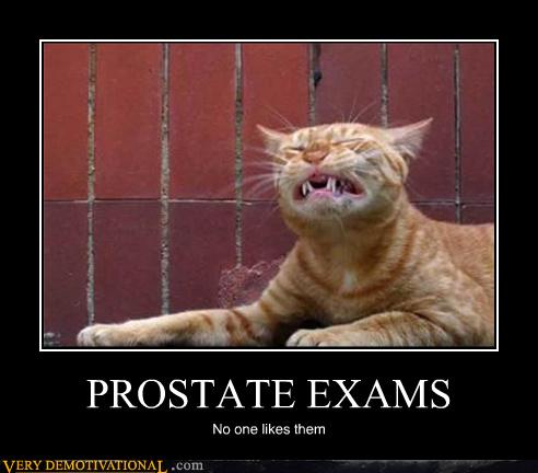 PROSTATE EXAMS - Very Demotivational - Demotivational Posters | Very  Demotivational | Funny Pictures | Funny Posters | Funny Meme