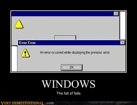 Windows - Very Demotivational - Demotivational Posters 