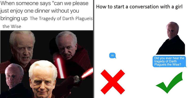 Do you know the tragedy of darth plagueis the wise The Tragedy Of Darth Plagueis The Wise Know Your Meme