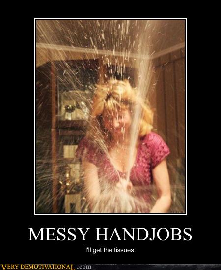 Messy Handjobs Very Demotivational Demotivational Posters Very