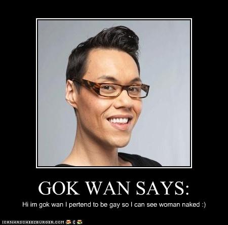 GOK WAN SAYS: - Cheezburger - Funny Memes | Funny Pictures