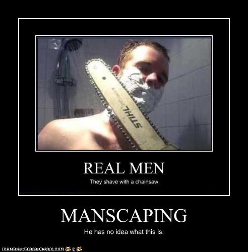 MANSCAPING - Cheezburger - Funny Memes  Funny Pictures