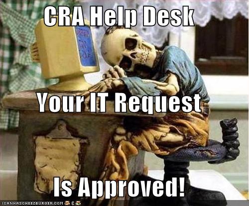 Cra Help Desk Your It Request Is Approved Cheezburger Funny