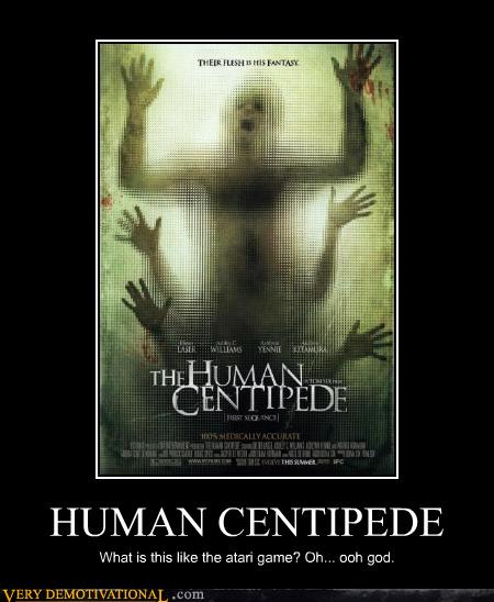 Human Centipede Very Demotivational Demotivational Posters Very