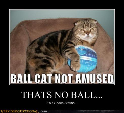 Thats No Ball - Very Demotivational - Demotivational Posters 