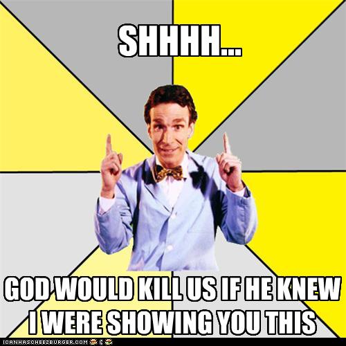 Bill Nye The Science Guy SHHHH... Memebase Funny Memes