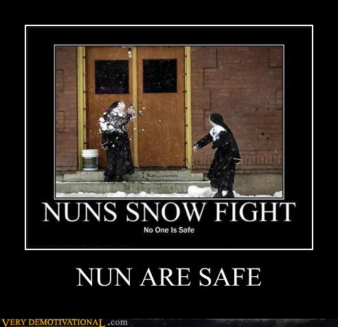 Nun Are Safe - Very Demotivational - Demotivational Posters 