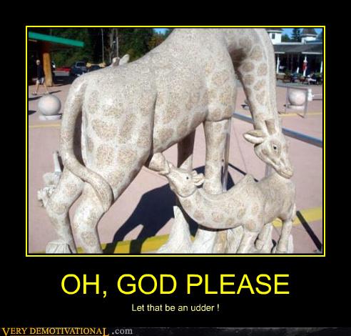 OH, GOD PLEASE - Very Demotivational - Demotivational Posters | Very  Demotivational | Funny Pictures | Funny Posters | Funny Meme