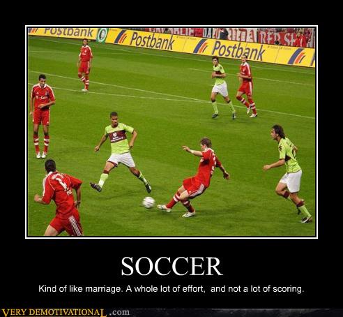 SOCCER - Very Demotivational - Demotivational Posters | Very Demotivational  | Funny Pictures | Funny Posters | Funny Meme
