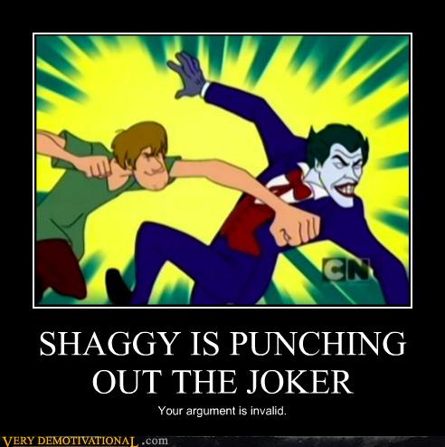 SHAGGY IS PUNCHING OUT THE JOKER - Very Demotivational 