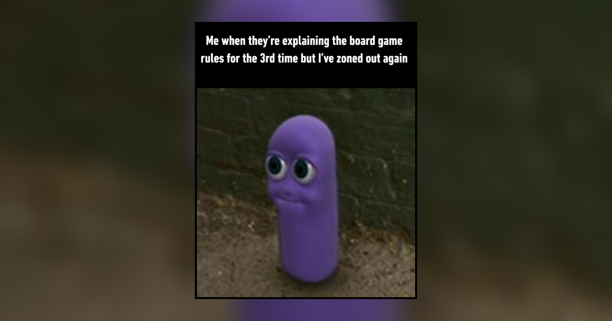 21 Game Night Memes That’ll Have You Nodding Like You Understand the Rules