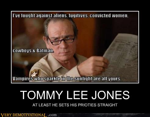 TOMMY LEE JONES - Very Demotivational - Demotivational Posters | Very  Demotivational | Funny Pictures | Funny Posters | Funny Meme