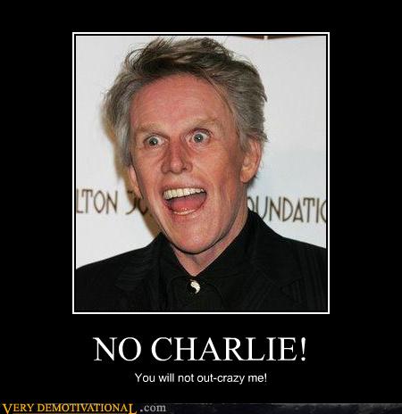 NO CHARLIE! - Very Demotivational - Demotivational Posters | Very