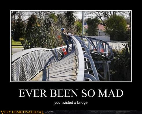 EVER BEEN SO MAD - Very Demotivational - Demotivational Posters | Very ...