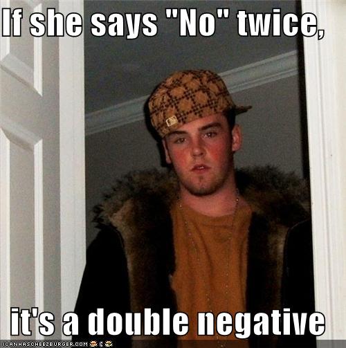 Scumbag Steve No No No Yes Yes Yes Memebase Funny Memes