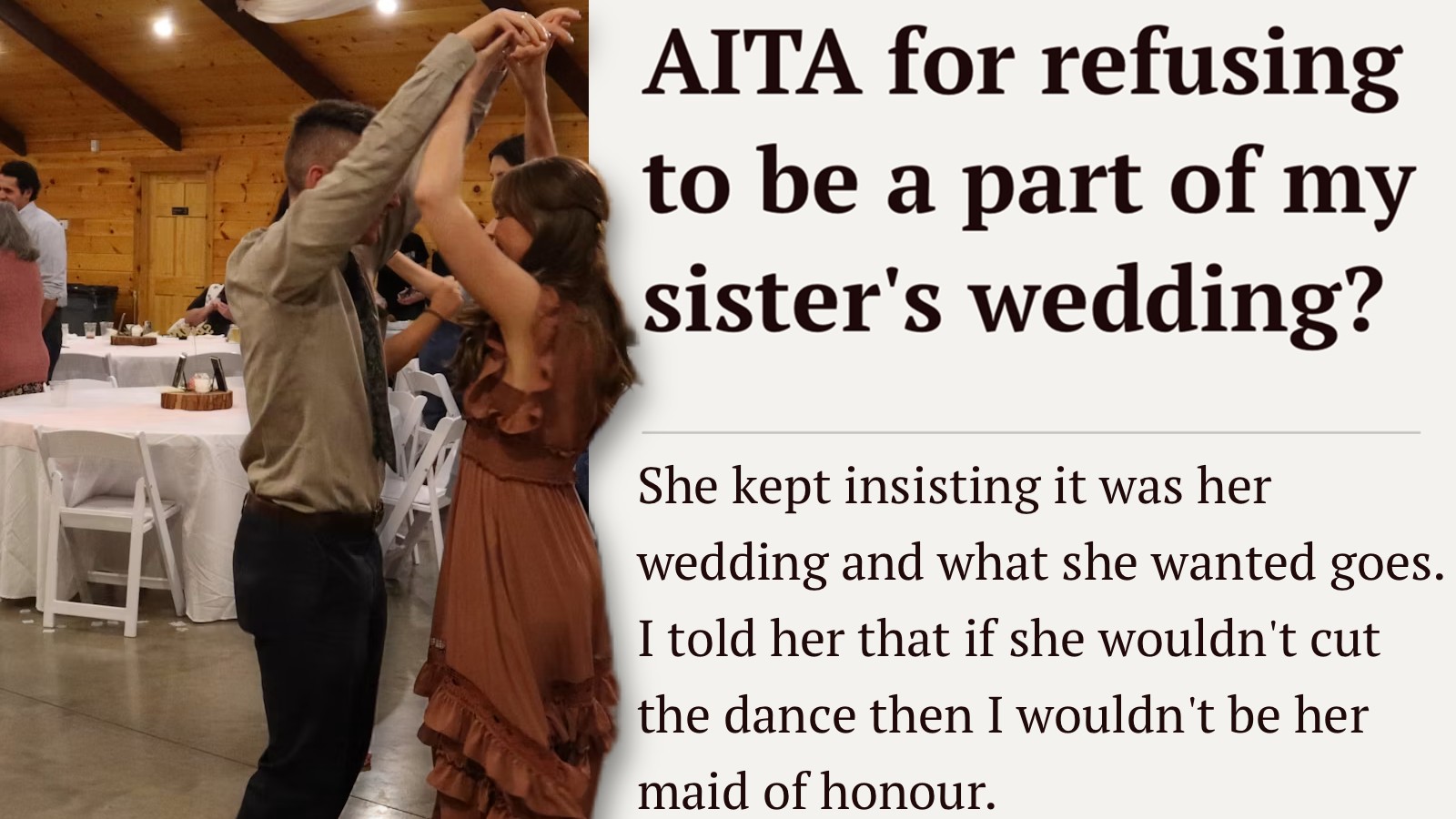 25-year-old Bride's unusual wedding demand for her 20-year-old sister and maid of honor, questioning whether or not to be a part of it or even attend: 'My sister wants him and I to walk down the aisle together and have our own dance at the wedding'