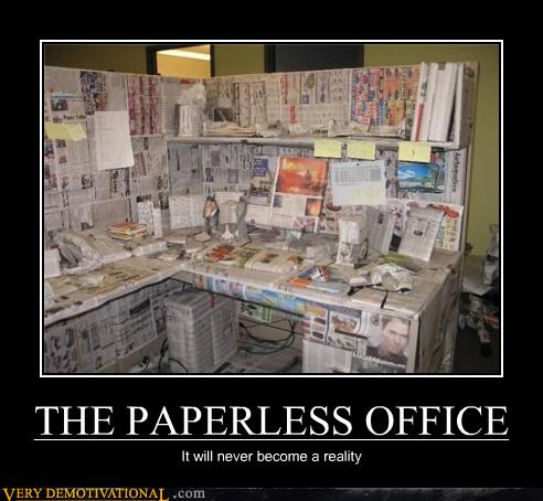 meme paperless PAPERLESS Demotivational Very OFFICE THE