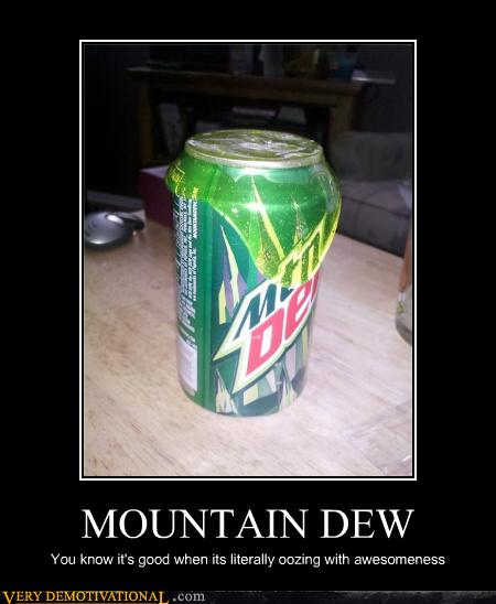 MOUNTAIN DEW - Very Demotivational - Demotivational Posters | Very