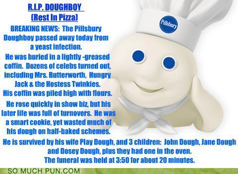 pillsbury doughboy died yesterday of a yeast infection