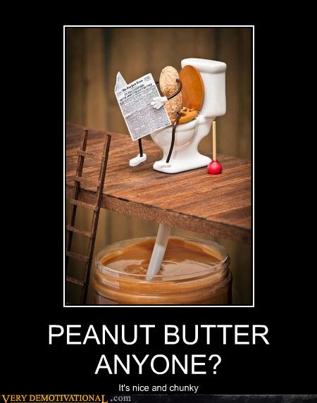 Peanut Butter Anyone Very Demotivational Demotivational Posters Very Demotivational 9105