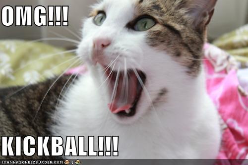 OMG!!! KICKBALL!!! - Cheezburger - Funny Memes | Funny Pictures
