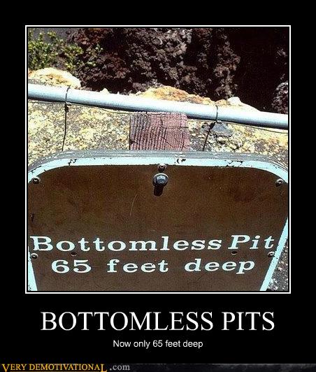 bottomless pits very demotivational demotivational posters very demotivational funny pictures funny posters funny meme bottomless pits very demotivational