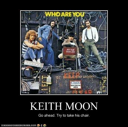 KEITH MOON - Cheezburger - Funny Memes  Funny Pictures