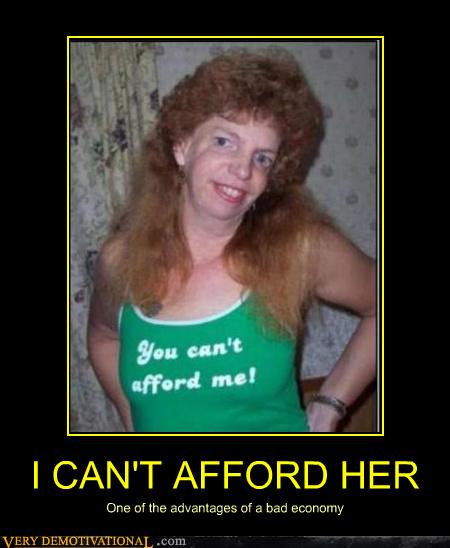 I Can T Afford Her Very Demotivational Demotivational Posters Very Demotivational Funny Pictures Funny Posters Funny Meme