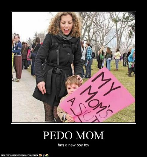 PEDO MOM Cheezburger Funny Memes Funny