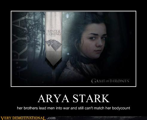 ARYA STARK - Very Demotivational - Demotivational Posters | Very