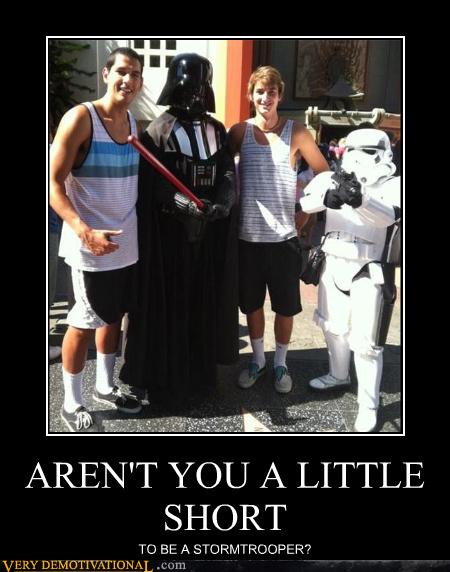 Aren T You A Little Short Very Demotivational Demotivational Posters Very Demotivational Funny Pictures Funny Posters Funny Meme