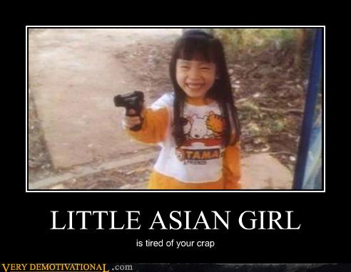 LITTLE ASIAN GIRL - Very Demotivational - Demotivational Posters | Very