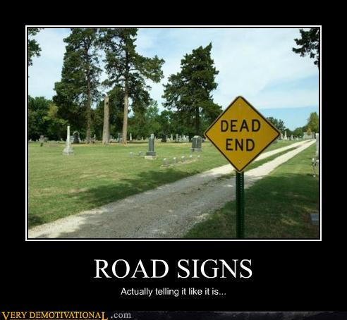 ROAD SIGNS - Very Demotivational - Demotivational Posters | Very  Demotivational | Funny Pictures | Funny Posters | Funny Meme