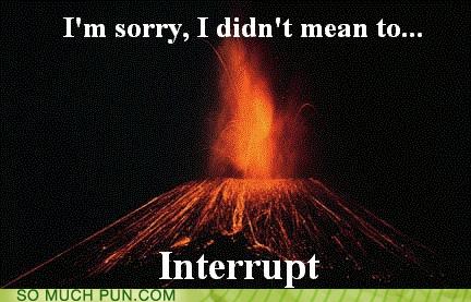 Puns - volcano - Funny Puns - Pun Pictures - Cheezburger