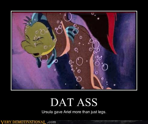 DAT ASS - Very Demotivational - Demotivational Posters | Very
